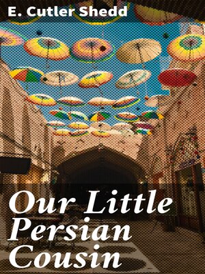 cover image of Our Little Persian Cousin